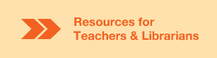 Resources for Teachers and Librarians
